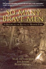 So Many Brave Men: A History of the Battle at Minisink Ford