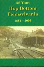 Hop Bottom, Pennsylvania: 125 Years (1881–2006)