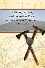 Indians, Settlers, and Forgotten Places in the Endless Mountains